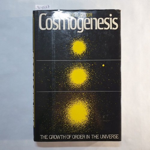 David Layzer und David Layzer   Cosmogenesis : the growth of order in the universe 