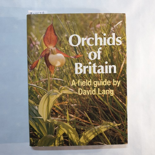 LANG, David  Orchids of Britain. A field guide. 