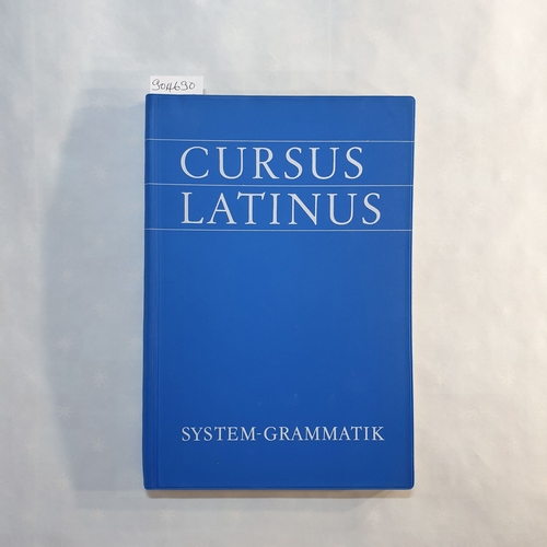 Grosser, Hartmut   Cursus Latinus / System-Grammatik: Für Latein als zweite Fremdsprache 