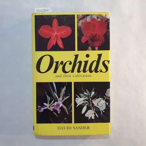 Sander, David   Orchids and Their Cultivation. 