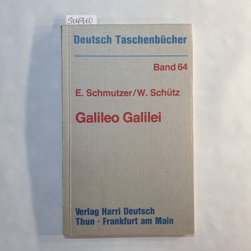 Schmutzer, Ernst ; Schütz, Wilhelm  Galileo Galilei 