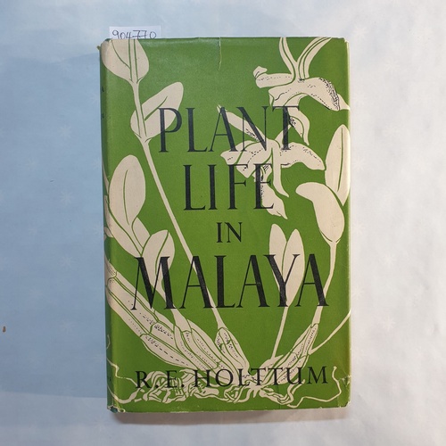 Holttum, Richard Eric   Plant life in Malaya. 