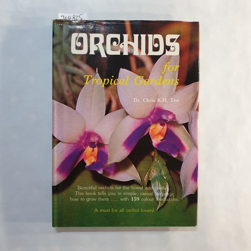 Teo, Chris K.H.  Orchids for tropical gardens 