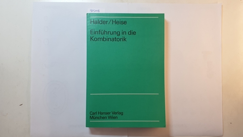 Heinz-Richard Halder u. Werner Heise  Einführung in die Kombinatorik : mit e. Anh. über formale Potenzreihen 