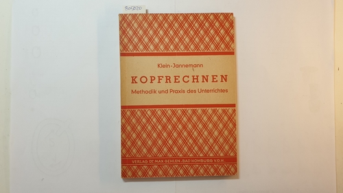R. Klein ; A. Jannemann  Kopfrechnen. Methodik und Praxis des Unterrichtes 