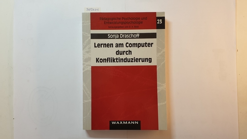 Draschoff, Sonja  Lernen am Computer durch Konfliktinduzierung : Gestaltungsempfehlungen und Evaluationsstudie zum interaktiven computerunterstützten Lernen 