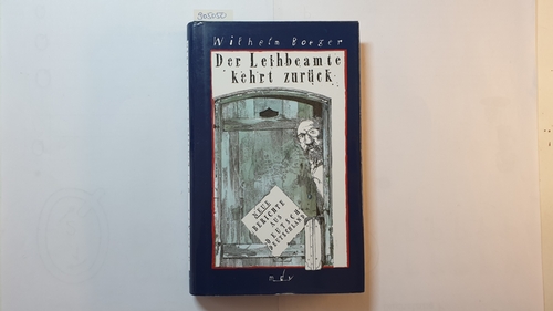 Boeger, Wilhelm  Der Leihbeamte kehrt zurück : neue Berichte aus Deutsch-Deutschland 