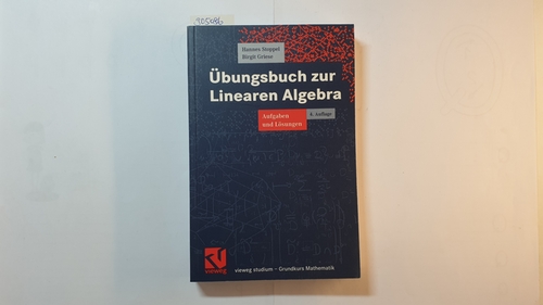 Hannes Stoppel ; Birgit Griese  Übungsbuch zur linearen Algebra : Aufgaben und Lösungen 