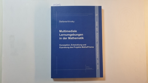 Krivsky, Stefanie  Multimediale Lernumgebungen in der Mathematik : Konzeption, Entwicklung und Erprobung des Projekts MathePrisma 