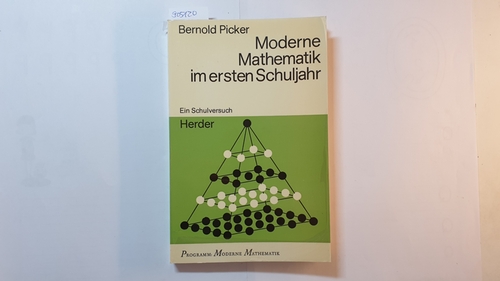 Picker, Bernold  Moderne Mathematik im ersten Schuljahr 