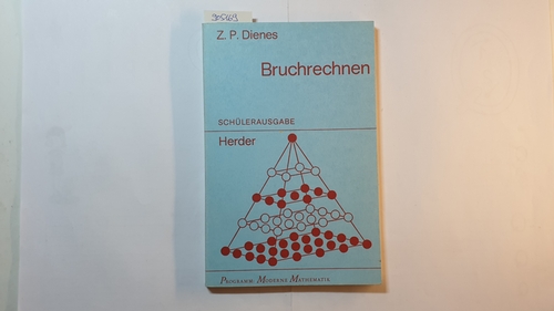 Dienes, Zoltan P.  Bruchrechnen, Schülerausg. 