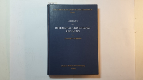 Dedekind, Richard  Vorlesung über Differential- und Integralrechnung 1861/62 
