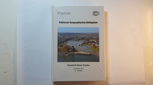 Graafen, Rainer (Gefeierter) ; Burggraaff, Peter (Herausgeber)  Festschrift Rainer Graafen /Koblenzer geographisches Kolloquium ; 40. Jahrgang, Sonderheft (2018) 