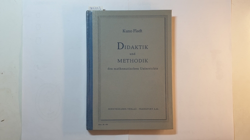 Fladt, Kuno  Didaktik und Methodik des mathematischen Unterrichts 