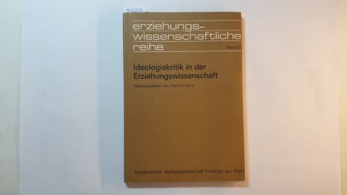 Kanz, Heinrich  Ideologiekritik in der Erziehungswissenschaft 