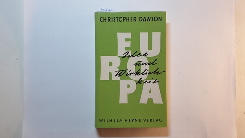 Dawson, Christopher  Europa Idee und Wirklichkeit 