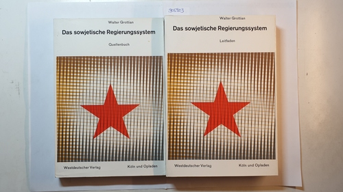 Grottian, Walter  Das sowjetische Regierungssystem : Die Grundlagen der Macht der kommunistischen Parteiführung. (2 BÄNDE) / Bd., 1: Leitfaden + Bd., 2, Quellenbuch 