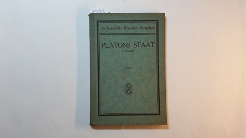 Grimmelt, B.  Platons Staat in Auswahl: Text (Aschendorfs Klassiker-Ausgaben) 