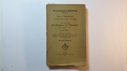 Descartes, René (Verfasser) ; Buchenau, Artur (Mitwirkender)  Die Prinzipien der Philosophie (Philosophische Bibliothek; Band 28). 