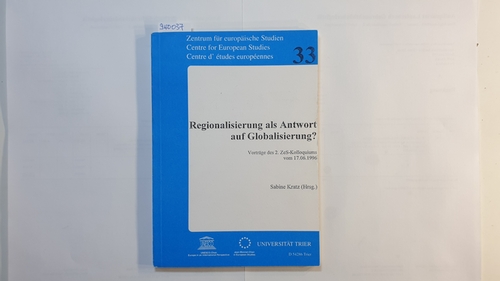 Kratz, Sabine (Hrsg.)  Regionalisierung als Antwort auf Globalisierung? : Vorträge des 2. ZeS-Kolloquiums vom 17.06.1996 