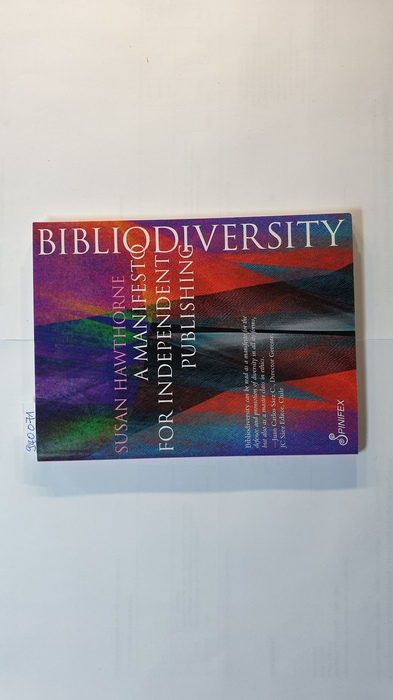 Hawthorne, Susan   Bibliodiversity, A Manifesto for Independent Publishing 