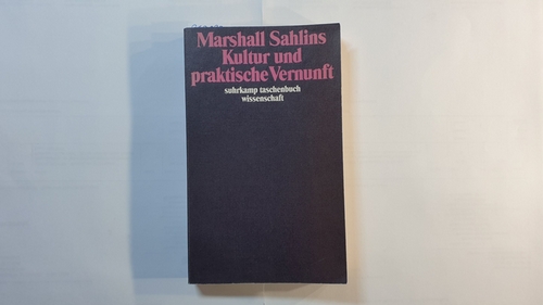Sahlins, Marshall   Kultur und praktische Vernunft (Suhrkamp-Taschenbuch Wissenschaft ; 1139) 