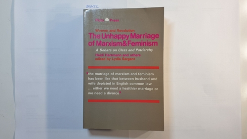 Sargent, Lydia  Women and Revolution: A Discussion of the Unhappy Marriage of Marxism and Feminism 