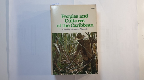 Horowitz, Michael M.  Peoples and cultures of the Caribbean: an anthropological reader 