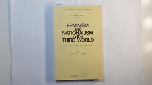 Jayawardena, Kumari  Feminism and Nationalism in the Third World. 