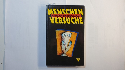 Roth, Karl Heinz  Menschenversuche : Wahnsinn und Wirklichkeit 