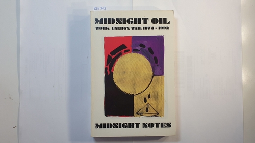   Midnight Oil: Work, Energy, War, 1973-92 