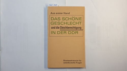 Katja Stern u. Brigitte Boeck  Das schöne Geschlecht und die Gleichberechtigung in der DDR 