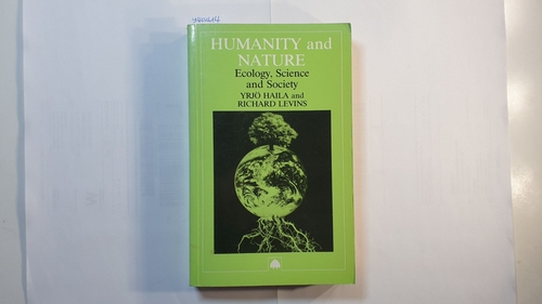 Yrjo Haila ; Richard Levins  Humanity and nature: ecology, science, and society 