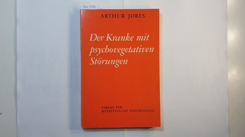 Jores, Arthur  Der Kranke mit psychovegetativen Störungen : Ursache, klin. Bild, Behandlung 