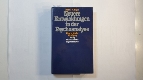 Eagle, Morris N.  Neuere Entwicklungen in der Psychoanalyse 