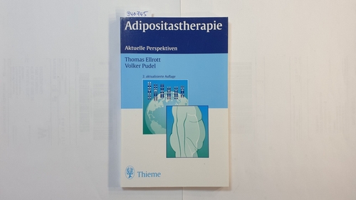 Thomas Ellrott und Volker Pudel  Adipositastherapie : aktuelle Perspektiven ; 7 Tabellen 