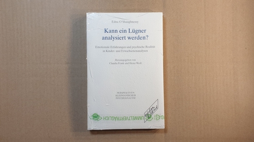 O'Shaughnessy, Edna  Kann ein Lügner analysiert werden? : emotionale Erfahrungen und psychische Realität in Kinder- und Erwachsenenanalysen 