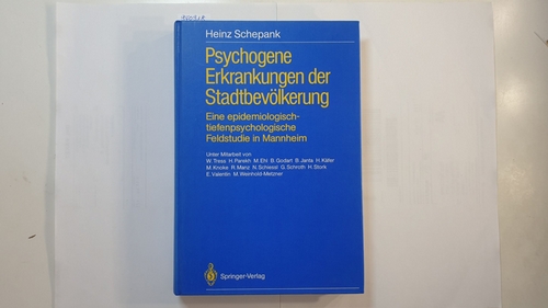 Schepank, Heinz  Psychogene Erkrankungen der Stadtbevölkerung : e. epidemiolog.-tiefenpsycholog. Feldstudie in Mannheim 