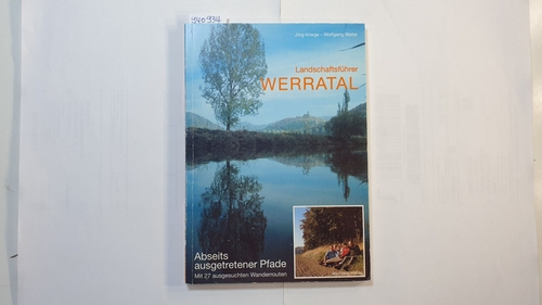 Jörg Kriege ; Wolfgang Wette  Landschaftsführer Werratal : abseits ausgetretener Pfade 