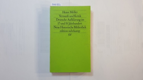 Möller, Horst  Vernunft und Kritik : dt. Aufklärung im 17. u. 18. Jh. 