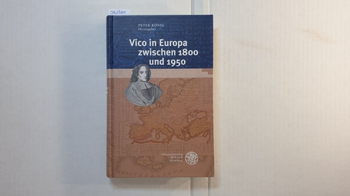 König, Peter [Hrsg.]  Vico in Europa zwischen 1800 und 1950 