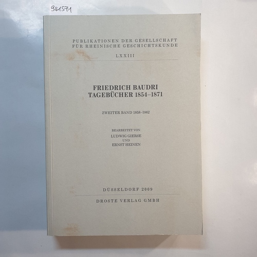 Baudri, Friedrich ; Gierse, Ludwig [Bearb.]  Friedrich Baudri - Tagebücher 1854 - 1871 / Zweiter Band 1858 - 1862 