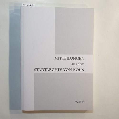 Schmidt-Czaia, Bettina [Hrsg.]  Erinnern an die Zukunft - das Kölner Bürgerarchiv 