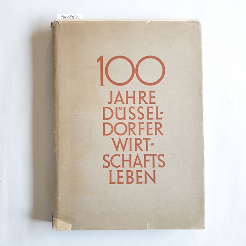 Wilden, Josef  100 Jahre Düsseldorfer Wirtschaftsleben. 