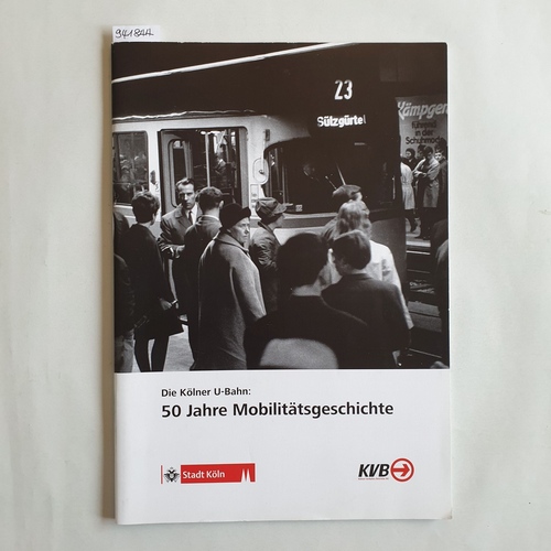   Die Kölner U-Bahn: 50 Jahre Mobilitätsgeschichte 
