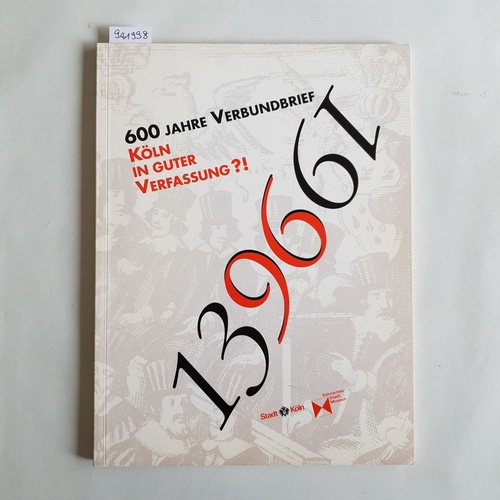 Bock, Ulrich [Hrsg.]  1396 - 1996 Köln in guter Verfassung?! 