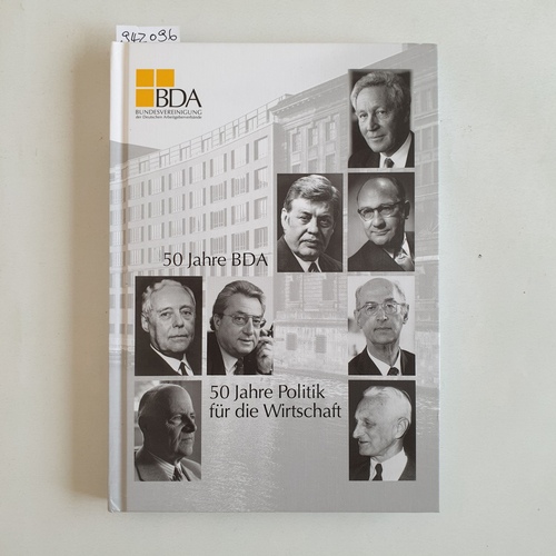 Göhner, Reinhard (Herausgeber)  50 Jahre BDA - 50 Jahre Politik für die Wirtschaft 