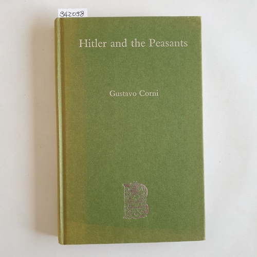 Corni, Gustavo  Hitler and the peasants: agrarian policy of the Third Reich, 1930-1939 