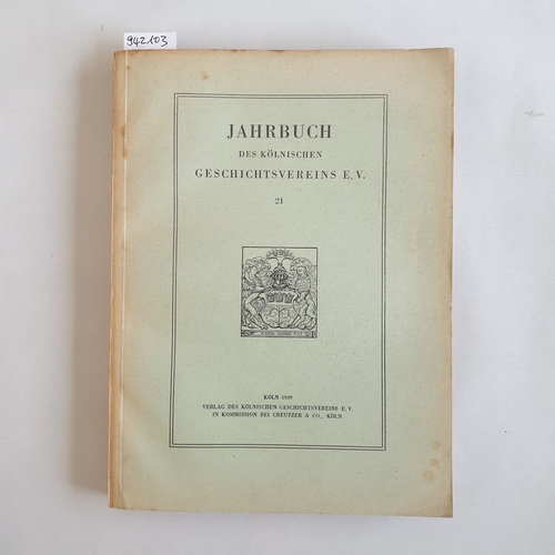 F.C. Heimann (Einleitung)  Jahrbuch des Kölnischen Geschichtsvereins e. V. Band 21 - 1939 