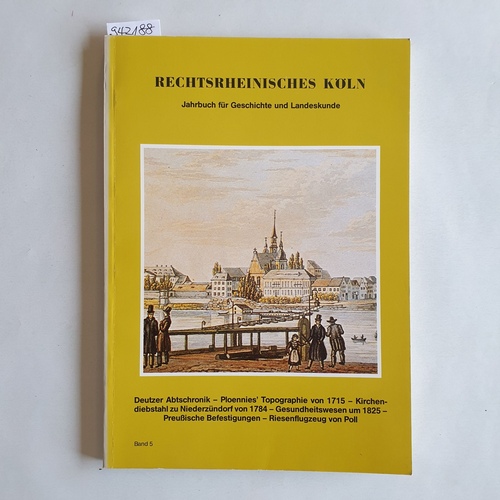 Geschichts- und Heimatverein Rechtsrhenisches Köln e. V.  Rechtsrheinisches Köln. Jahrbuch für Geschichte und Landeskunde. Band 5 